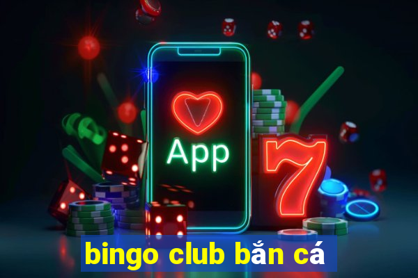 bingo club bắn cá