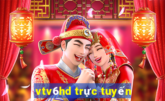 vtv6hd trực tuyến