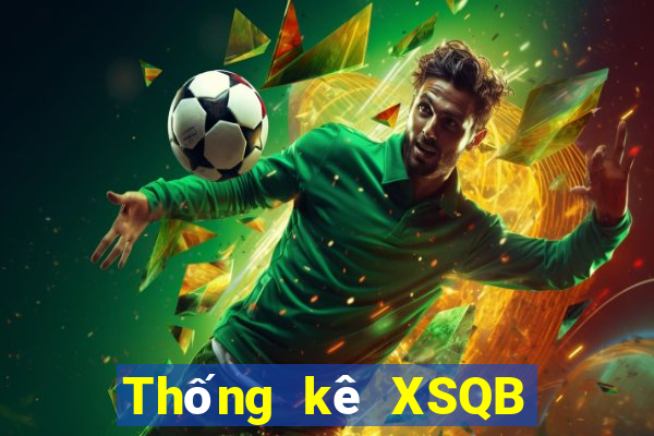 Thống kê XSQB ngày 7