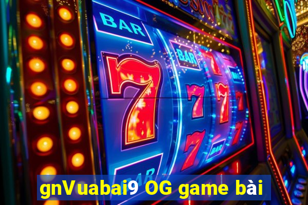 gnVuabai9 OG game bài