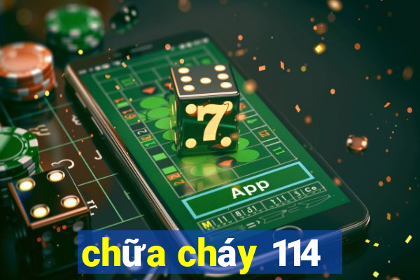 chữa cháy 114