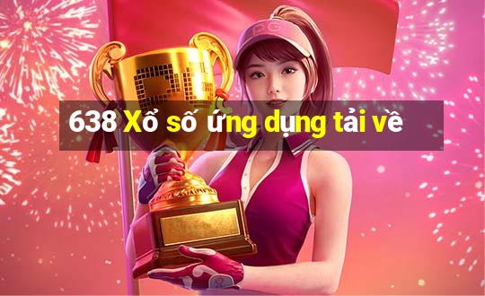 638 Xổ số ứng dụng tải về