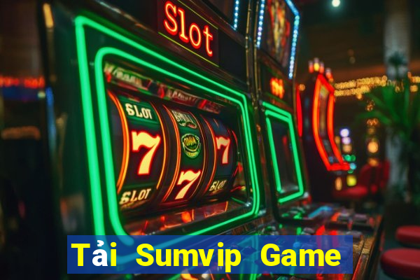 Tải Sumvip Game Bài Hay