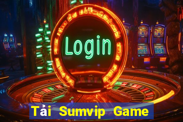 Tải Sumvip Game Bài Hay