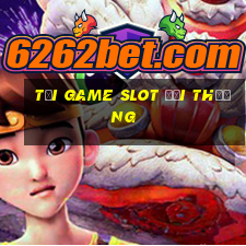 tải game slot đổi thưởng