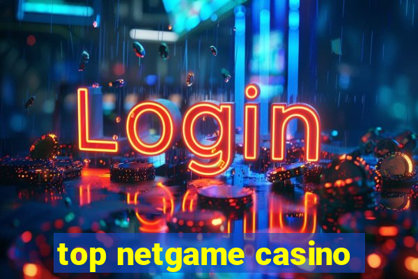 top netgame casino