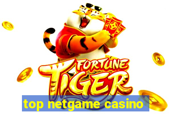 top netgame casino