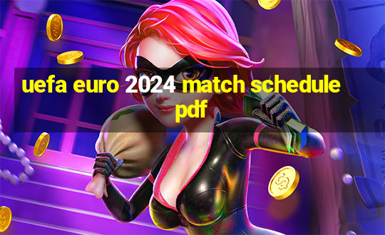 uefa euro 2024 match schedule pdf