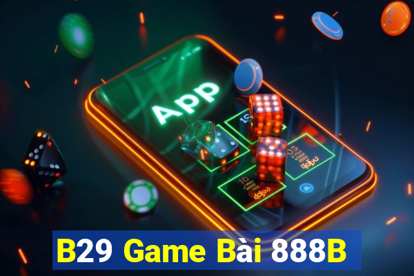 B29 Game Bài 888B