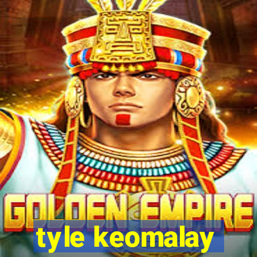 tyle keomalay