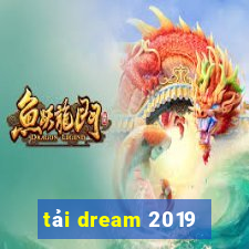 tải dream 2019