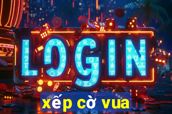 xếp cờ vua