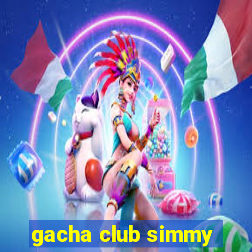 gacha club simmy