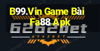 B99.Vin Game Bài Fa88 Apk