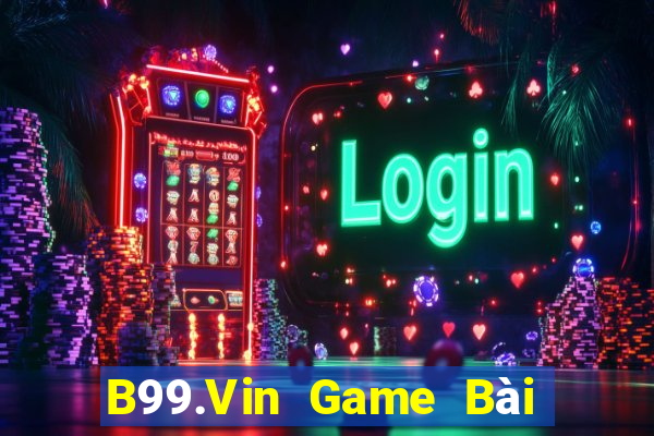 B99.Vin Game Bài Fa88 Apk