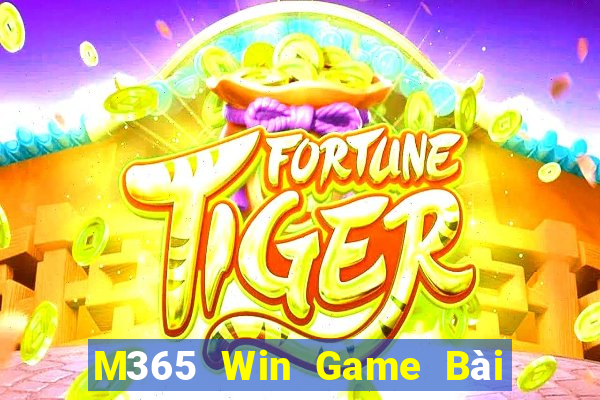 M365 Win Game Bài Online Chơi Cùng Bạn Bè