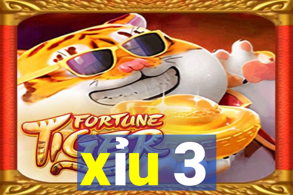 xỉu 3