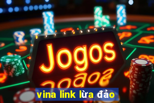 vina link lừa đảo