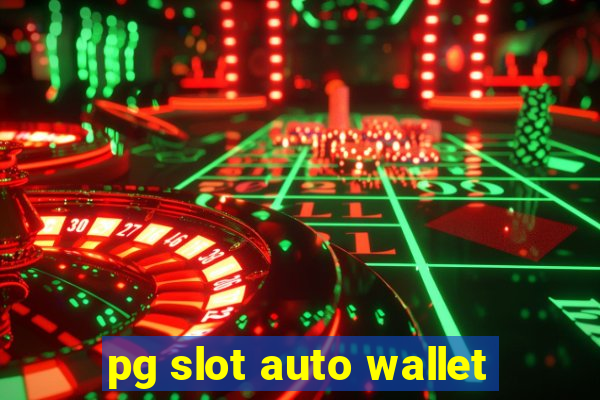 pg slot auto wallet