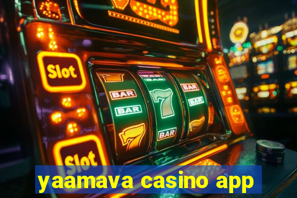 yaamava casino app