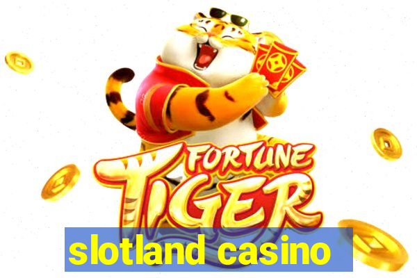 slotland casino