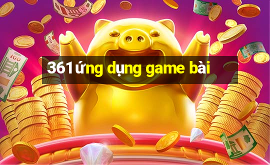 361 ứng dụng game bài