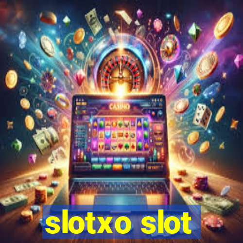 slotxo slot