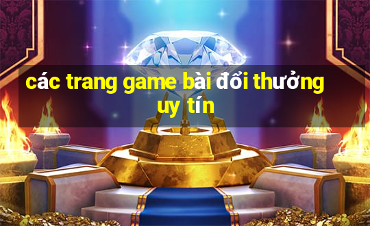 các trang game bài đổi thưởng uy tín