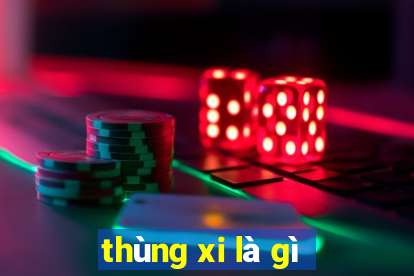 thùng xi là gì