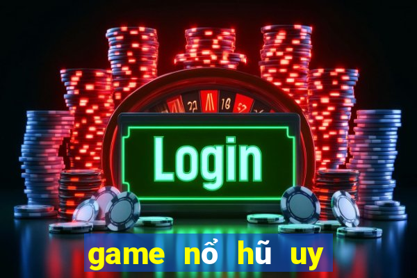 game nổ hũ uy tín 2020