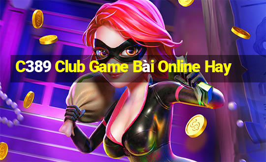 C389 Club Game Bài Online Hay