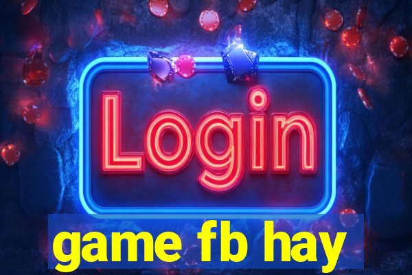 game fb hay