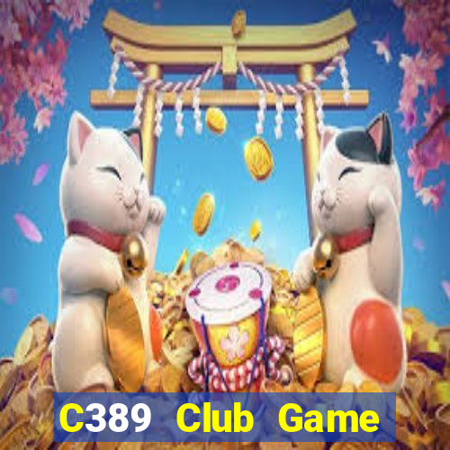 C389 Club Game Bài 3 Cây Đổi Thưởng