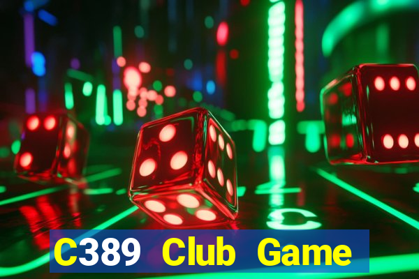 C389 Club Game Bài 3 Cây Đổi Thưởng