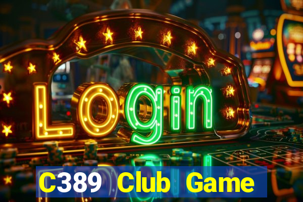 C389 Club Game Bài 3 Cây Đổi Thưởng