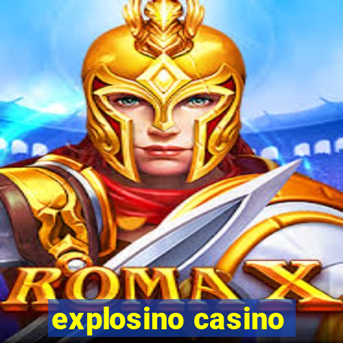 explosino casino