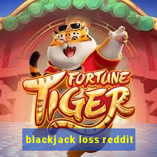 blackjack loss reddit