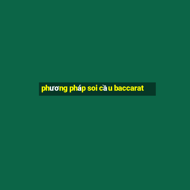 phương pháp soi cầu baccarat