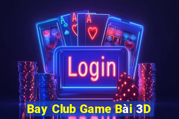 Bay Club Game Bài 3D