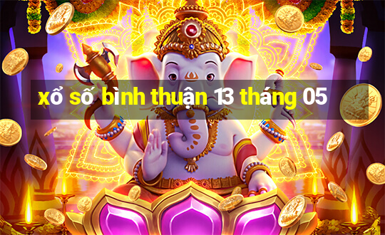 xổ số bình thuận 13 tháng 05