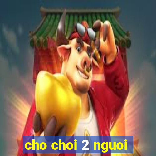 cho choi 2 nguoi