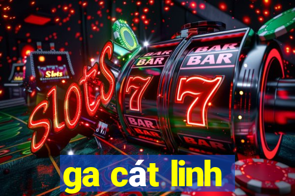 ga cát linh