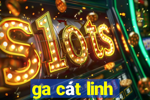 ga cát linh