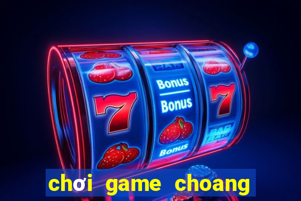 chơi game choang club trên web