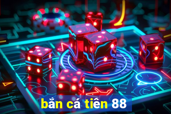 bắn cá tiên 88