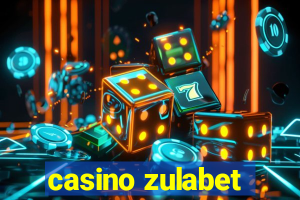 casino zulabet