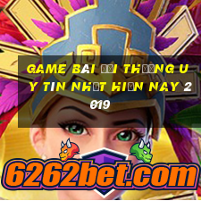 game bài đổi thưởng uy tín nhất hiện nay 2019