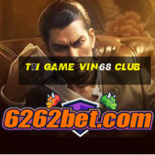 tải game vin68 club