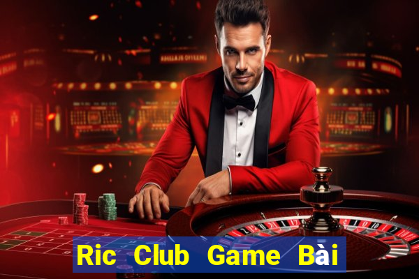 Ric Club Game Bài Nạp Sms