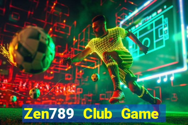 Zen789 Club Game Bài 2022